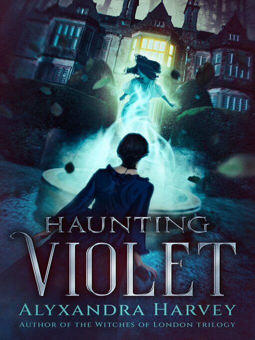 Title details for Haunting Violet by Alyxandra Harvey - Available